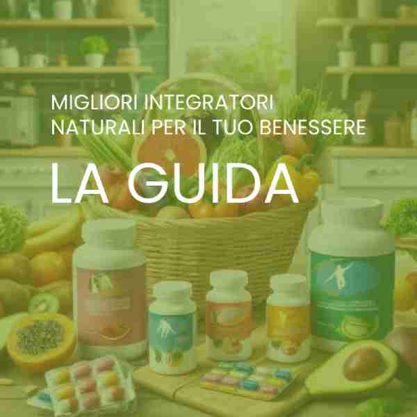 migliori integratori naturali per benessere