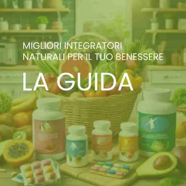 migliori integratori naturali per benessere